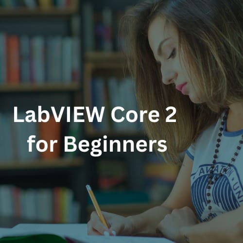 LabVIEW Core 2 for Beginners